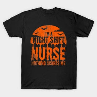 I'm Night Shift Nurse Nothing Scares Me Halloween Gift T-Shirt